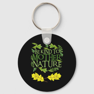 Chaveiro Seja gentil com a Mãe Natureza, Dia da Terra Engra