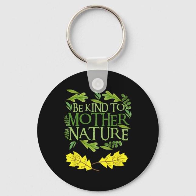 Chaveiro Seja gentil com a Mãe Natureza, Dia da Terra Engra (Frente)