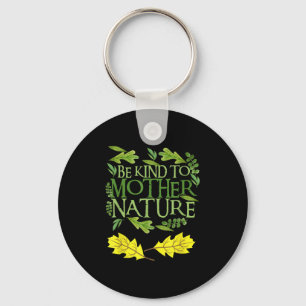 Chaveiro Seja gentil com a Mãe Natureza, Dia da Terra Engra