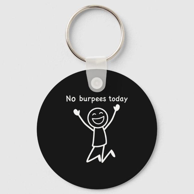 Chaveiro Sem Burpees Hoje, Stickman de Academia Divertido D (Frente)