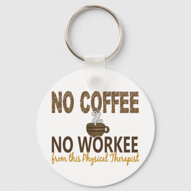 Chaveiro Sem Café Sem Terapia Física De Trabalho (Frente)