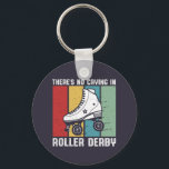 Chaveiro Sem Choro Em Roller Derby Funny Rollerskings<br><div class="desc">design de patinação legal para aqueles que adoram rodear skate, dançar e fazer truques no skate. Legal mercadoria retrógrada com design de aflição, retrógrada, para skater de rolo livre e jogador de derby de rolo. Perfeito para garotas que jogam no time de derby roller. presente de Natal e excelente para...</div>