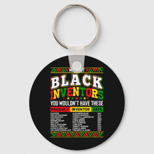 Chaveiro Sem os Inventores Negros Você Não Teria Isso