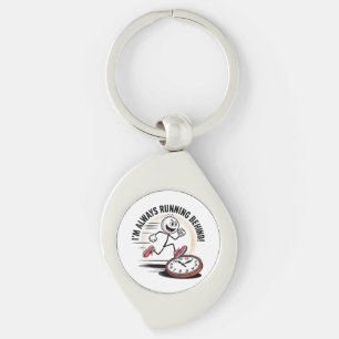 Chaveiro Sempre Atrás - Engraçado Design de Latecomer