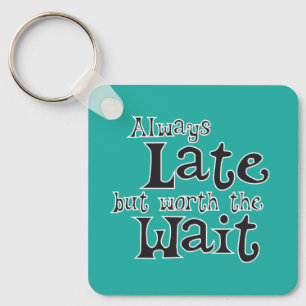 Chaveiro Sempre Atrasado, mas vale a pena