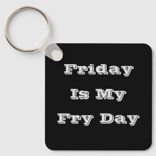 Chaveiro Sexta-Feira É Meu Dia De Frente