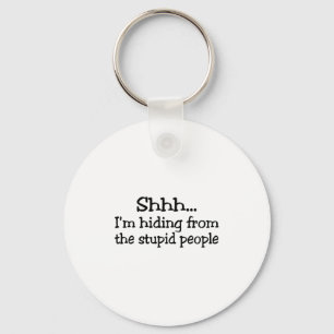 Chaveiro Shh Im Escondendo-Se Das Pessoas Estúpidas
