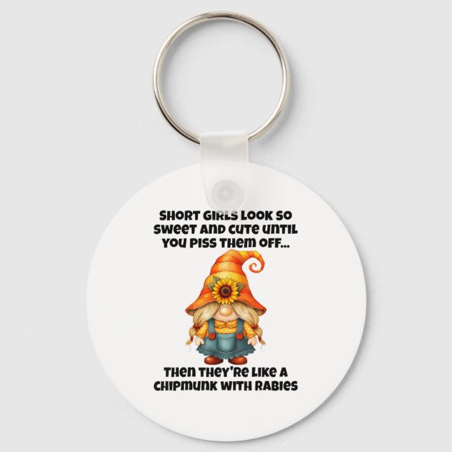 Chaveiro Short Girls Look So Sweet And Cute Until You Them  (Frente)