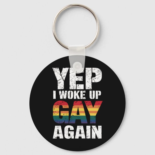 Chaveiro Sim, acordei gay novamente Orgulho Arco-íris Queer (Frente)
