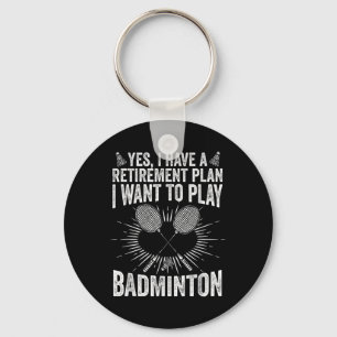 Chaveiro Sim, Eu Tenho Um Plano De Retirada Jogar Badminton