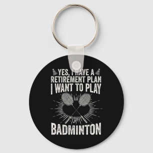 Chaveiro Sim, Eu Tenho Um Plano De Retirada Jogar Badminton