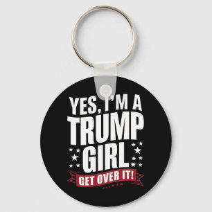 Chaveiro Sim, sou uma garota de Trump, supere isso Eleição 