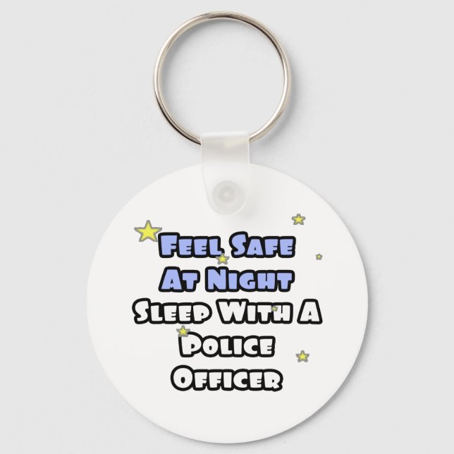 Chaveiro Sinta-Se Seguro À Noite Dormindo Com Um Policial. (Frente)