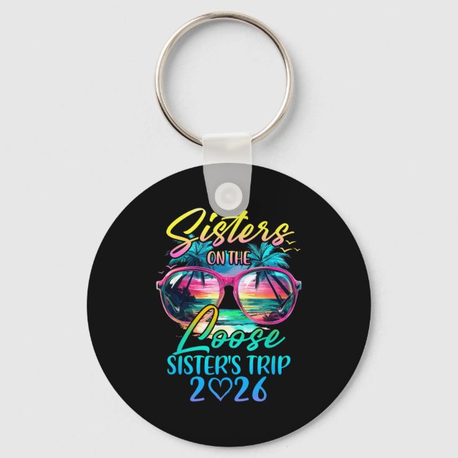 Chaveiro Sisters On The Loose Sisters Trip 2026 Funny Summe (Frente)