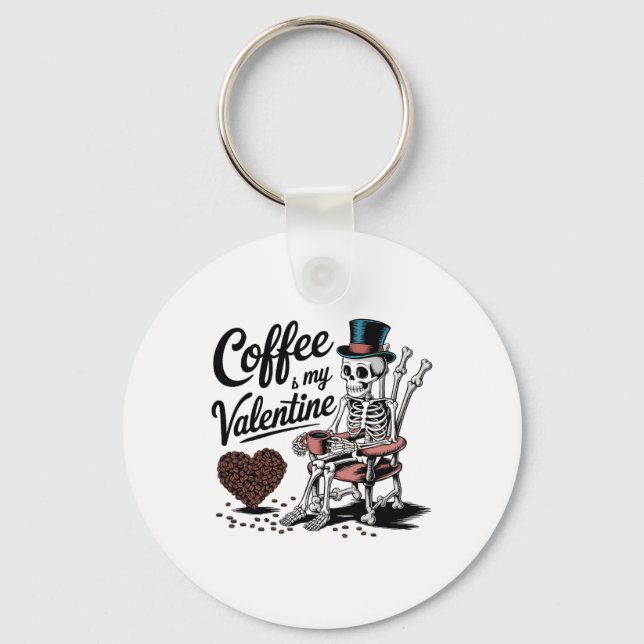 Chaveiro Skeleton Coffee Is My Valentine Funny Coffee Drink (Frente)