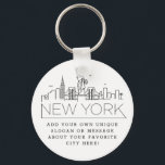 Chaveiro Skyline Estilizado em Nova York | Slogan Personali<br><div class="desc">Uma cadeia-chave única que representa a bela cidade de Nova Iorque. Este chaveiro apresenta uma ilustração estilizada do horizonte único da cidade com seu nome embaixo. Por baixo do nome da cidade está um lugar para o seu slogan ou afirmação exclusivo sobre a sua cidade favorita.</div>