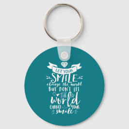 Chaveiro Smilha Feliz De Citação Inspiradora Muda O Mundo