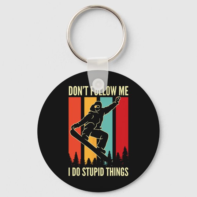 Chaveiro Snowboard Não me siga Eu faço coisas estúpidas (Frente)