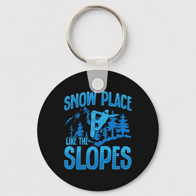 Chaveiro Snowboard Snowboard Snowboard Snow Place Like Slop (Frente)