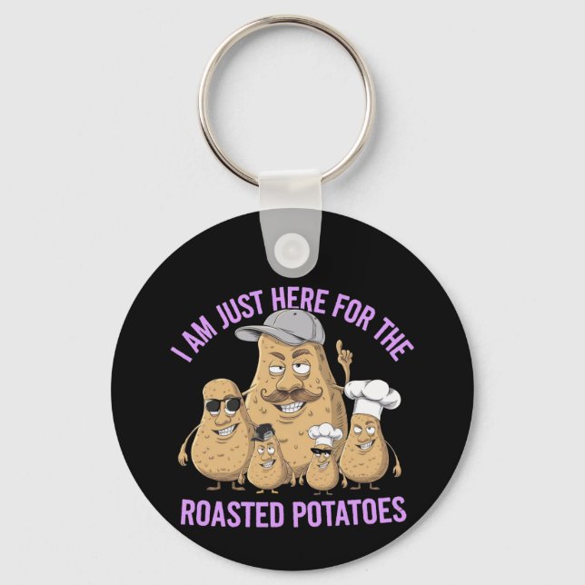 Chaveiro Só estou aqui para as batatas assadas. (Frente)