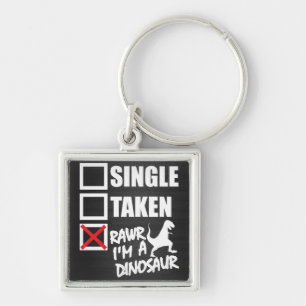 Chaveiro Solteiro. Tomado. RAWR eu sou um dinossauro