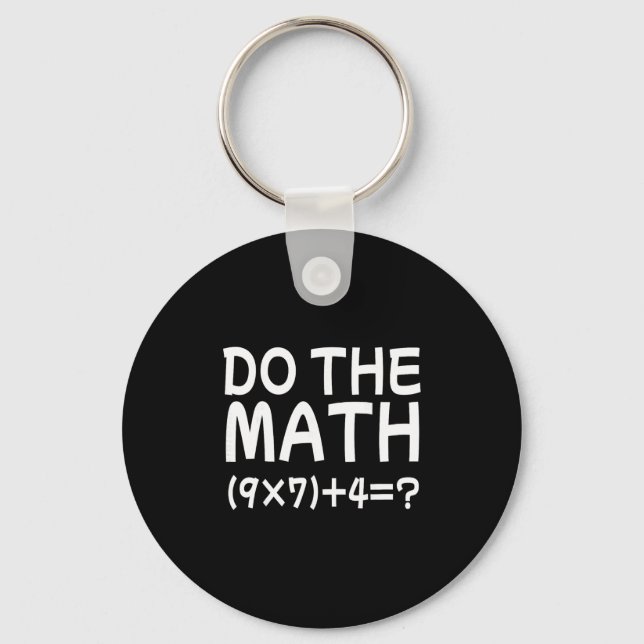 Chaveiro Solve The Problem Do The Math 67 Meme Funny Teache (Frente)