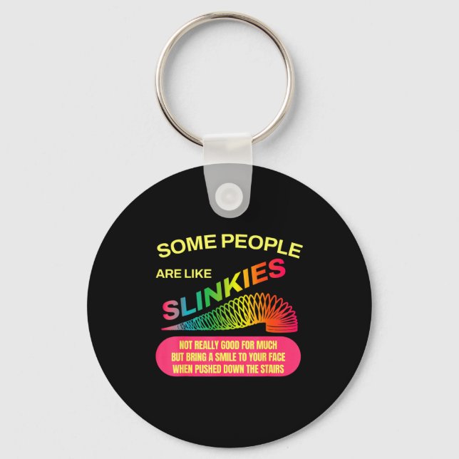 Chaveiro Some People Are Like Slinkies Funny Sarcastic Gift (Frente)