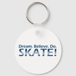 Chaveiro Sonho. Acredite. Faça. Skate!