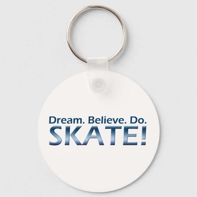 Chaveiro Sonho. Acredite. Faça. Skate! (Frente)