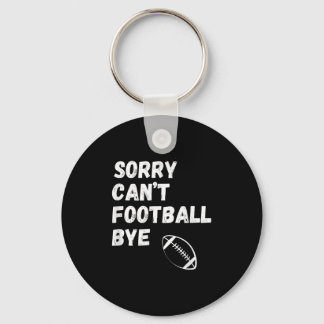 Chaveiro Sorry Can't Football Bye. Funny Football Paren 