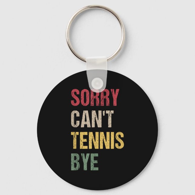 Chaveiro Sorry Can't Tennis Bye  (Frente)