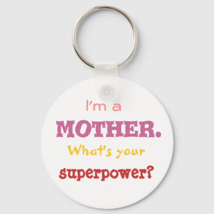 Chaveiro Sou mãe. Qual é a sua superpotência?