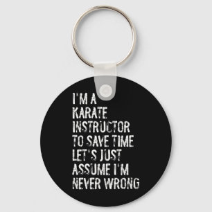 Chaveiro Sou um instrutor de Karate, nunca estou errado
