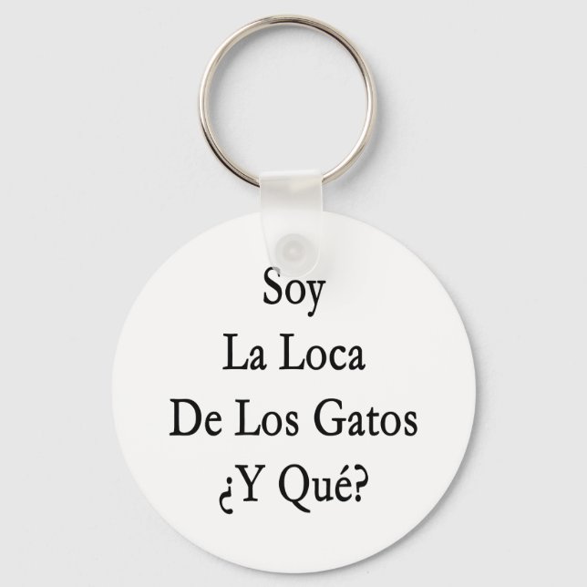 Chaveiro Soy La Loca De Los Gatos Y Que (Frente)