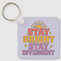 Stay Bright, Stay Divergent
