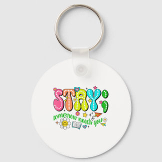 Chaveiro Stay Tomorrow Needs You Suicide Prevention Awarene