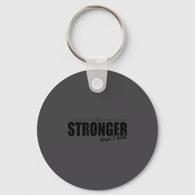 Chaveiro Stronger Than I Look D374 Gym Shirt _ Workout _ Mo (Frente)