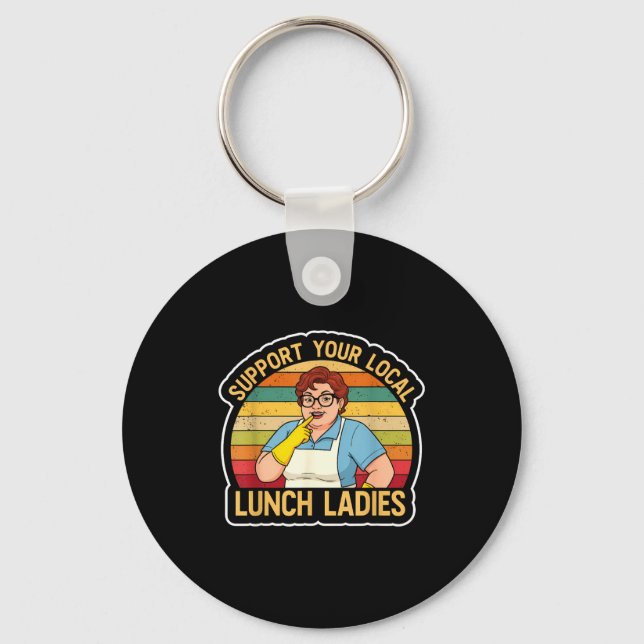 Chaveiro Suprt Your Local Lunch Ladies Funny Lunch Lady Tee (Frente)