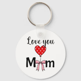 Chaveiro Sweet and stylish “Love You Mom”