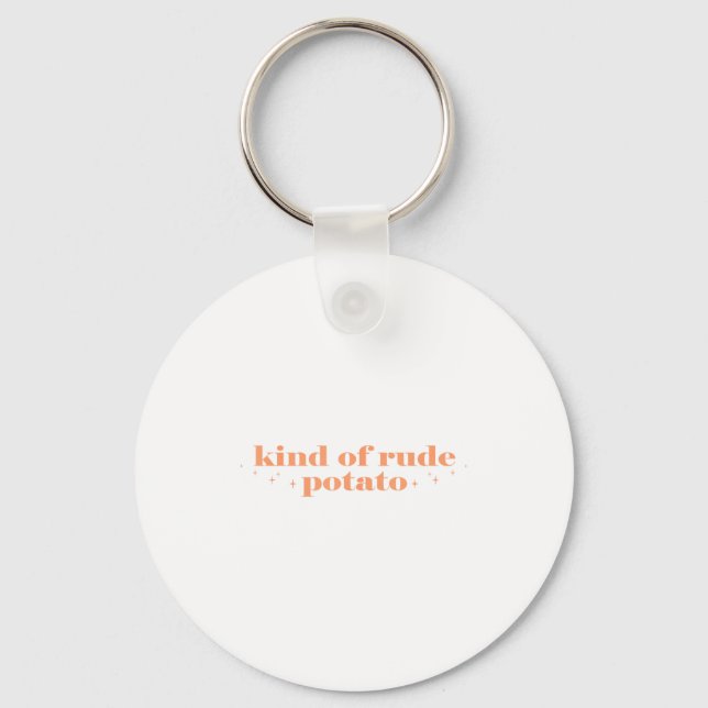 Chaveiro Sweet Tato And Kind Of Rude Tato Funny Quote  (Frente)