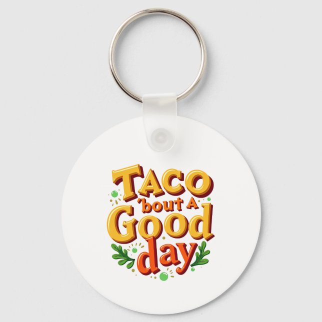 Chaveiro Taco 'bout um Bom Dia - Trocadilho de Comida (Frente)