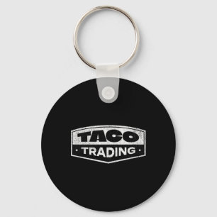 Chaveiro Taco Engraçado Negociação Trump Sempre Desiste Tar