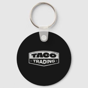 Chaveiro Taco Engraçado Negociação Trump Sempre Desiste Tar