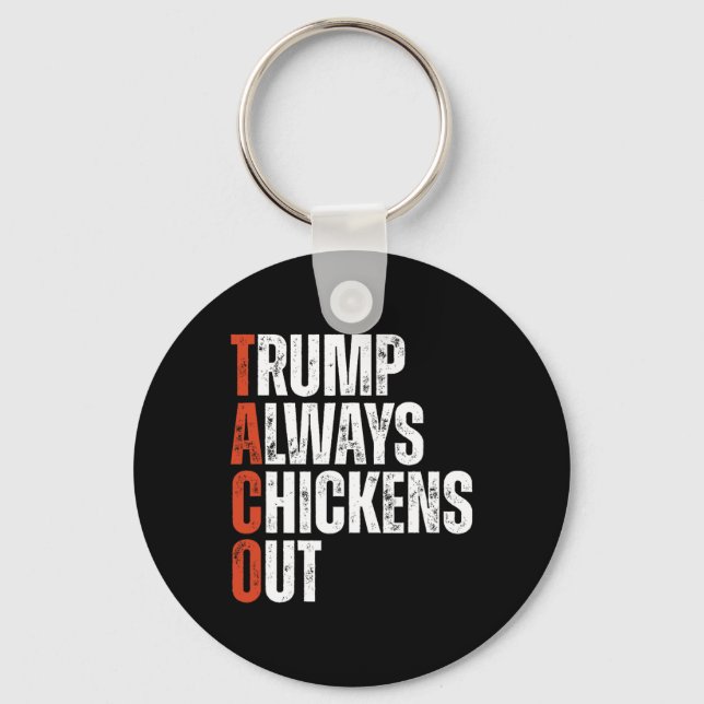 Chaveiro Taco Trump Always Chickens Out Saying Funny Tariff (Frente)