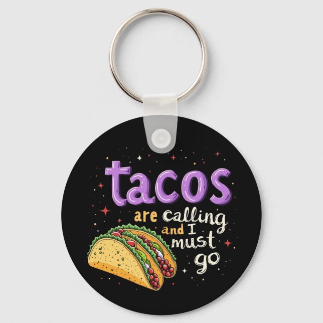 Chaveiro Tacos estão chamando e eu preciso ir a um Foodie (Frente)