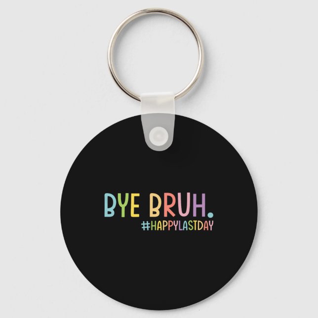 Chaveiro Tchau Bruh Professor Happy No Último Dia Da Escola (Frente)