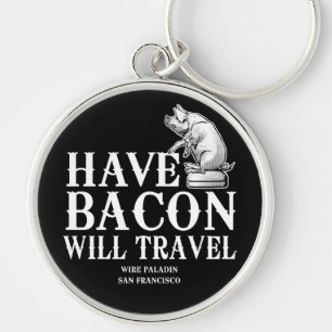 Chaveiro Tenha Bacon Will Viagem