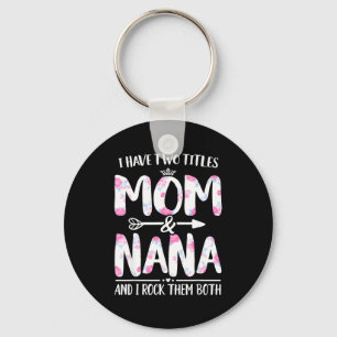 Chaveiro Tenho dois títulos mãe e nana camisa floral engraç