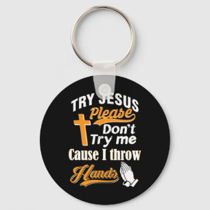 Chaveiro Tente Jesus, por favor, não me experimente T-Shirt