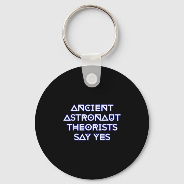 Chaveiro Teóricos dos Astronautas Antigos Dizem Sim (Frente)